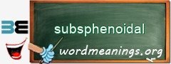 WordMeaning blackboard for subsphenoidal